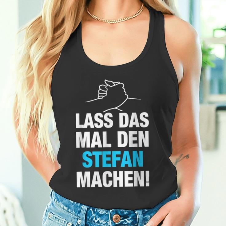 Lass Das Mal Den Stefan Machen First Name Saying Tank Top