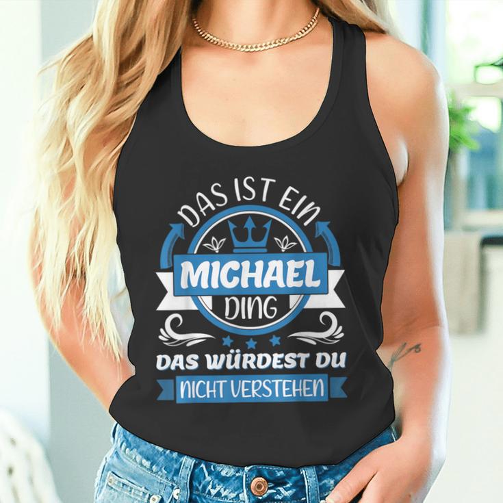 Michael Name First Name Name Day Das Ist Ein Michael Ding Tank Top