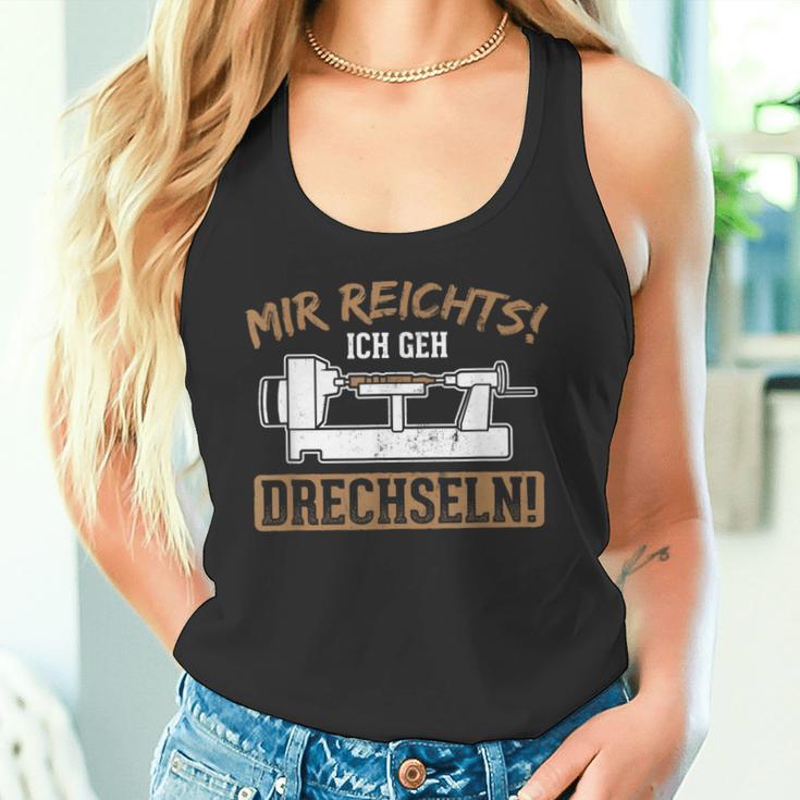 Mir Reichts Ich Geh Drechselbank Drechsler Tank Top