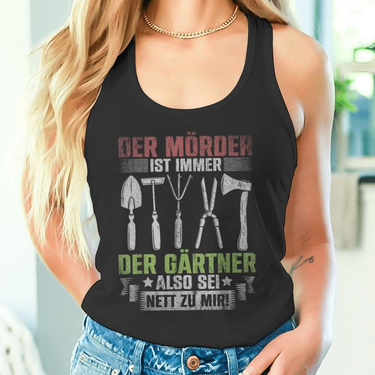 Mörder Ist Immer Der Gärtner Garden Florist Gardener S Tank Top