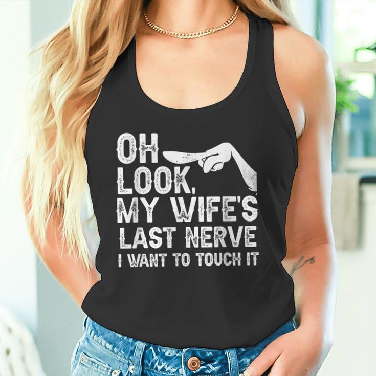 Oh Schau Meiner Frau Letzter Nerv Ich Möchte Es Berühren Family Quote Tank Top