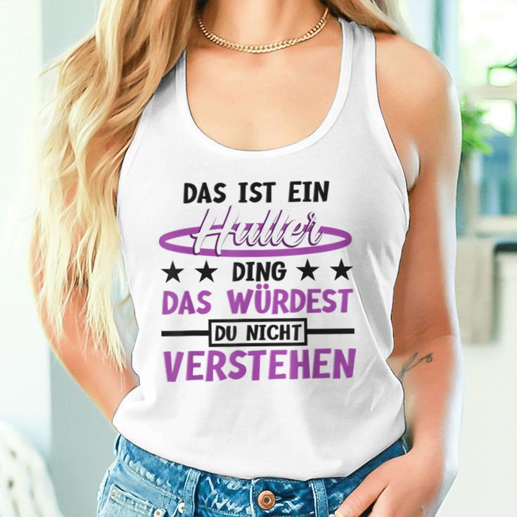 Das Ist Ein Huller Ding Das Würdest Du Nichterstehen Hula Tank Top