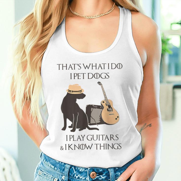 Das Ist Das Was Ich Mache Ich Hunde Spiele Ich Spiele Gitarren Und Ich Weiß Dinge Tank Top