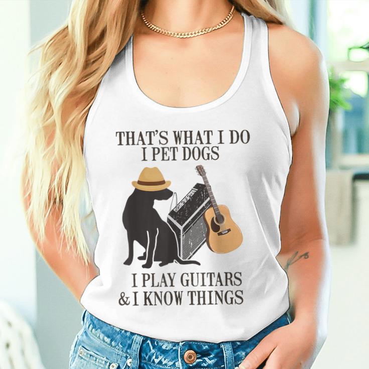 Das Ist Was Ich Mache Ich Pet Dogs Ich Spiel Guitarren Und Ich Weiß Things Tank Top