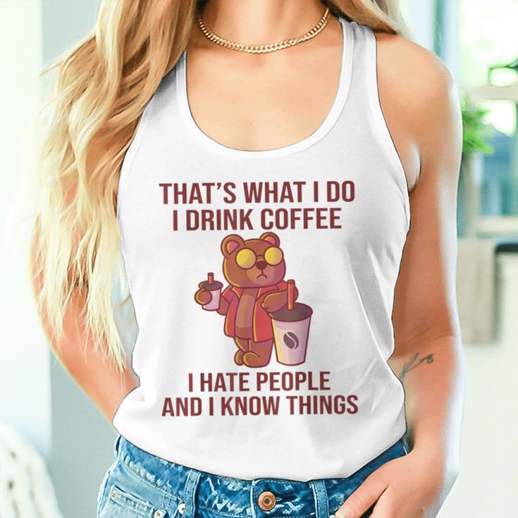 Das Ist Was Ich Trinke Kaffee Hasse Menschen Und Weiß Dinge Tank Top