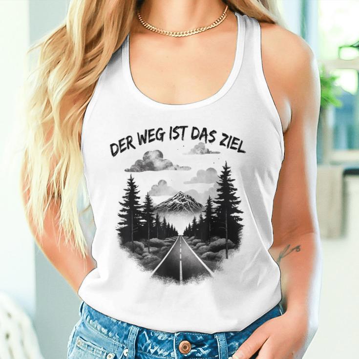 Der Weg Ist Das Ziel Für Einen Wanderer Tank Top