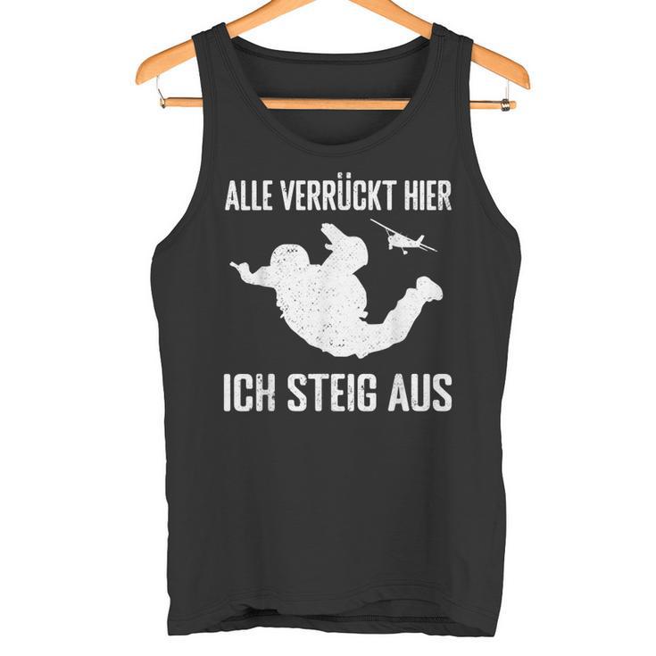 Alleerrückt Hier Skydiving Skydive S Tank Top