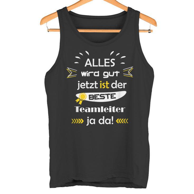 Alles Wird Gut Fun Sayings Teamleiter Beruf Mann Tank Top