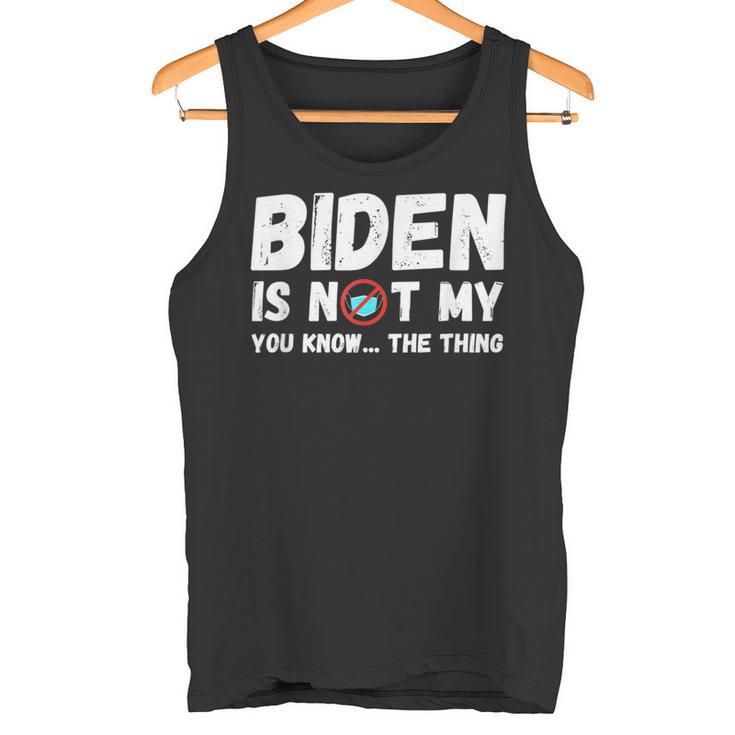 Biden Ist Nicht Mein Du Weißt Das Ding Pro Trump Republikaner Tank Top