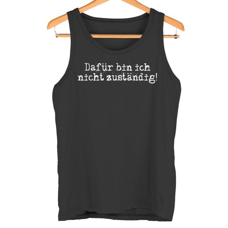 Dafür Bin Ich Nicht Anständig Amt Beruf Office Beamter Tank Top