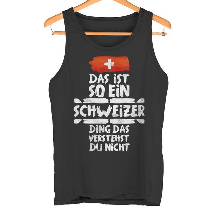 Damen Das Ist So Ein Schweizer Ding Dasersteht Du Nicht Mit-Ausschnitt Tank Top