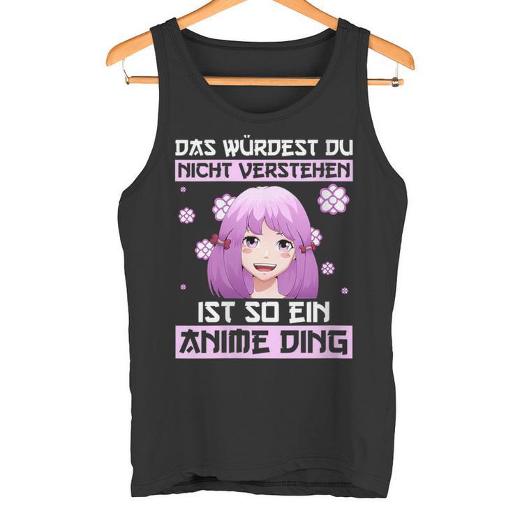 Damen Das Würdest Du Nichterstehen Ist So Ein Anime Ding Mit-Ausschnitt Tank Top