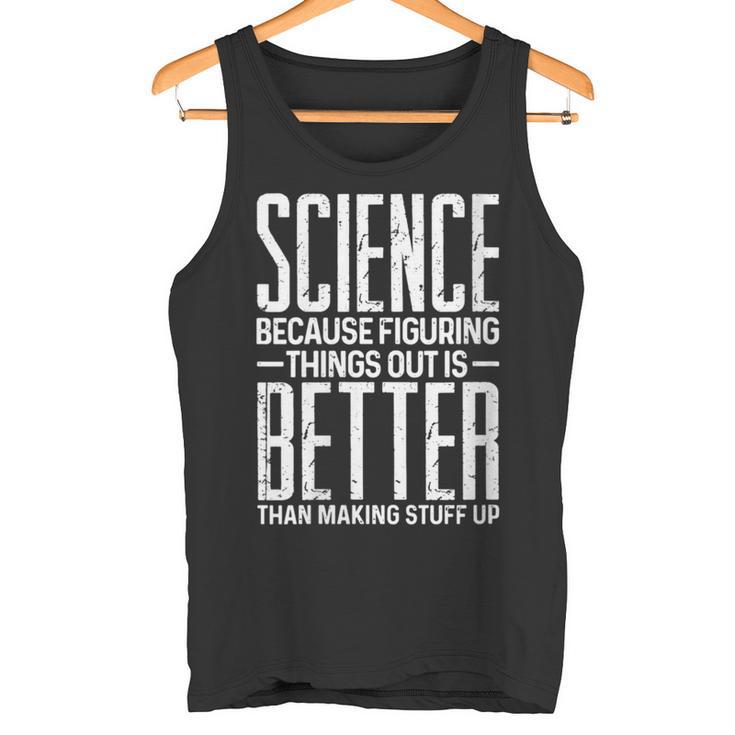 Damen Wissenschaft Weil Es Besser Ist Dinge Zu Finden Als Dinge Zu Erfinden Mit-Ausschnitt Tank Top