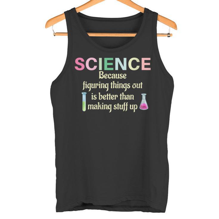 Damen Wissenschaft Weil Es Lehrer Lustig Und Cool Ist Dinge Herauszufinden Mit-Ausschnitt Tank Top