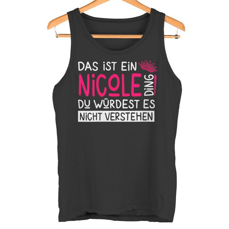 Damenorname Nicole Name Namenstag Spruch Das Ist Ein Nicole Ding Mit-Ausschnitt Tank Top