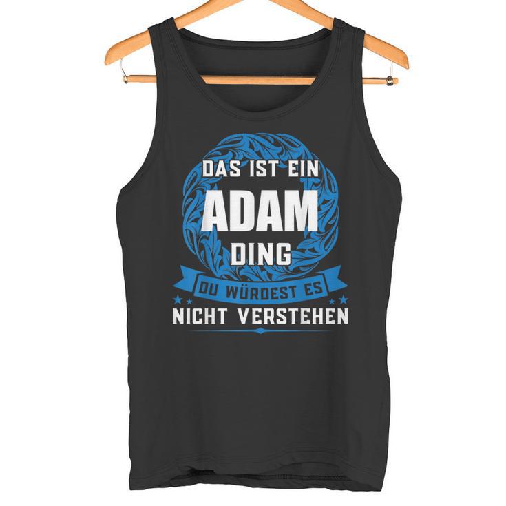 Das Ist Ein Adam Ding First Name S Tank Top