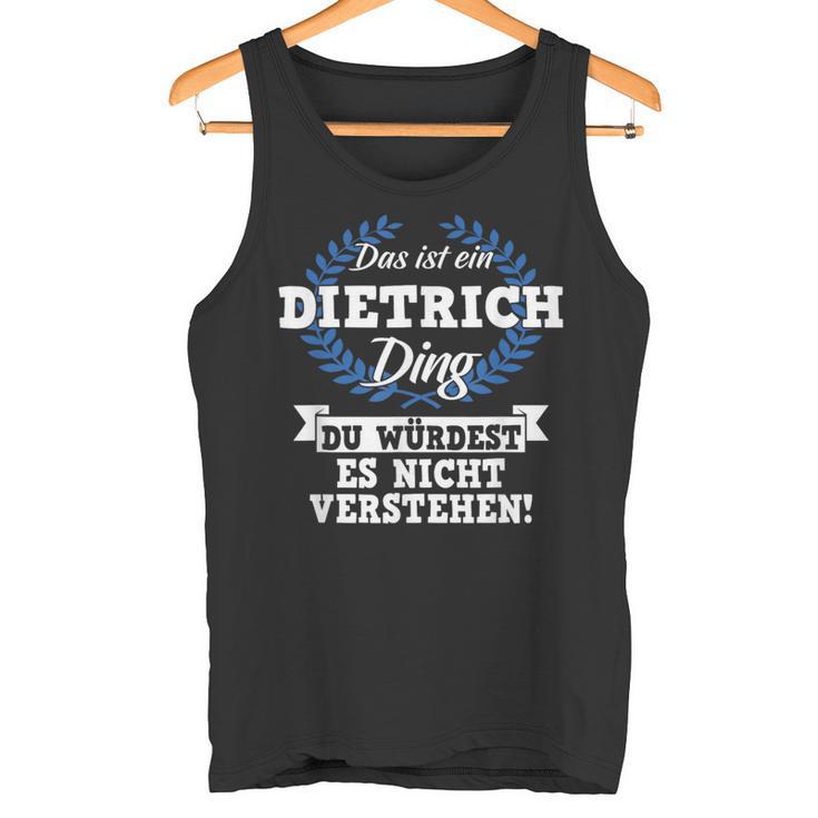 Das Ist Ein Dietrich Ding Du Würdest Es Nicht Understand Tank Top