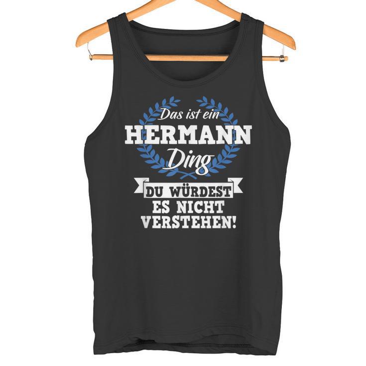 Das Ist Ein Hermann Ding Du Würdest Es Nicht Understand Tank Top