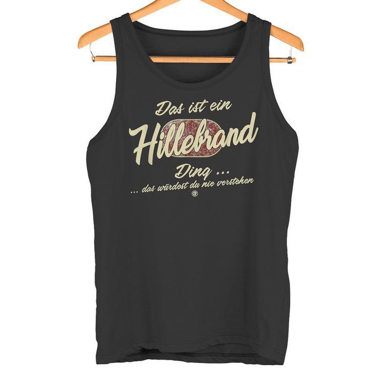 Das Ist Ein Hillebrand Ding Lustiges Familie Hillebrand Tank Top