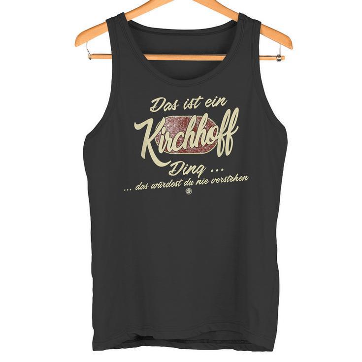 Das Ist Ein Kirchhoff Ding Lustiges Familie Kirchhoff Tank Top