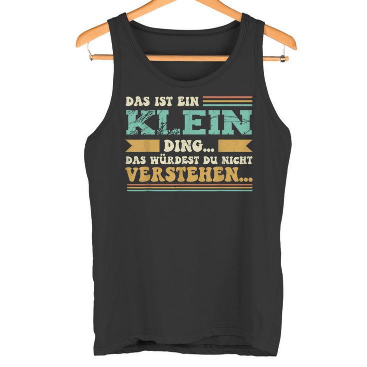 Das Ist Ein Klein Ding Spruch Für Familie Klein Tank Top