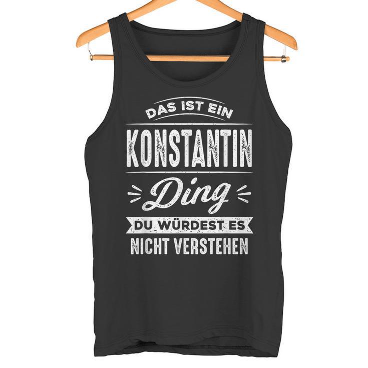 Das Ist Ein Konstantin Ding Du Wirdest Es Nicht Understand Tank Top