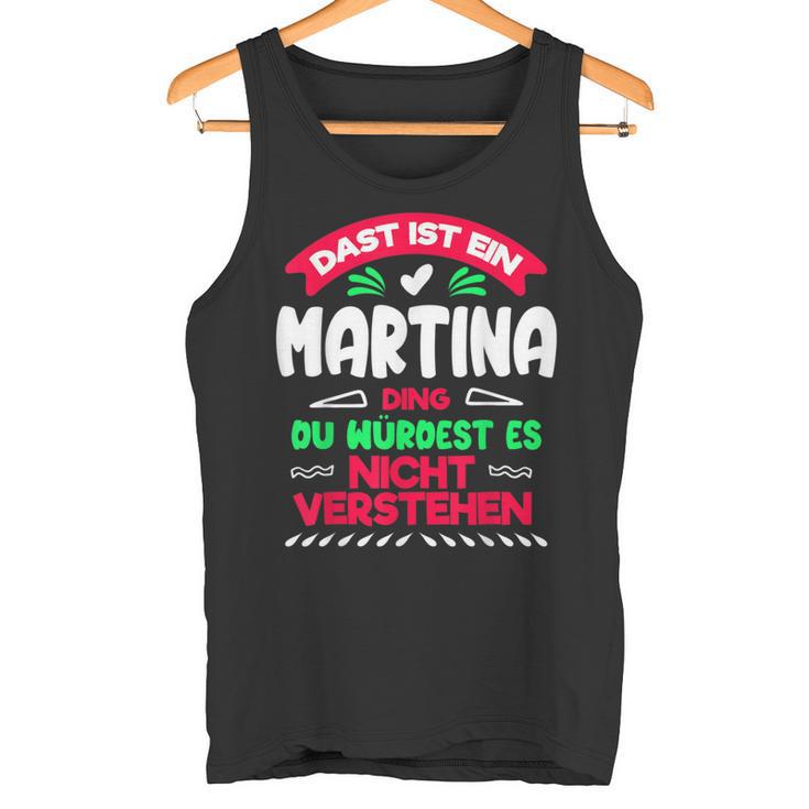 Das Ist Ein Martina Ding Du Würdest Es Nichterstehen Name Tank Top