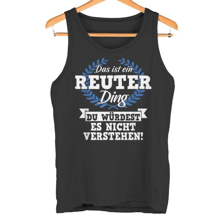 Das Ist Ein Reuter Dinging Du Würdest Es Nicht Understand Tank Top