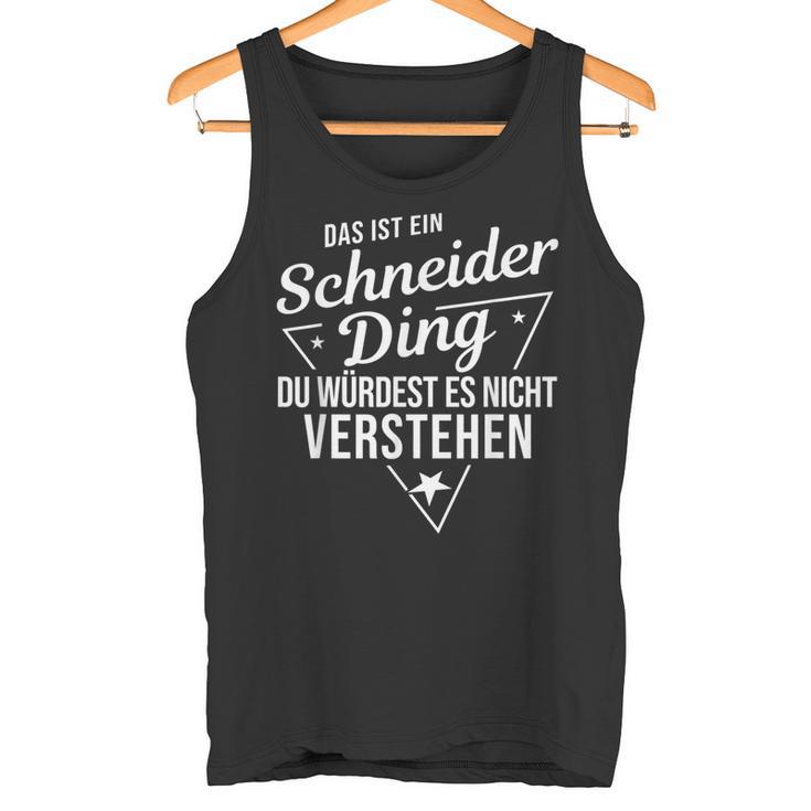 Das Ist Ein Schneider Ding Du Würdest Es Nichterstand Tank Top