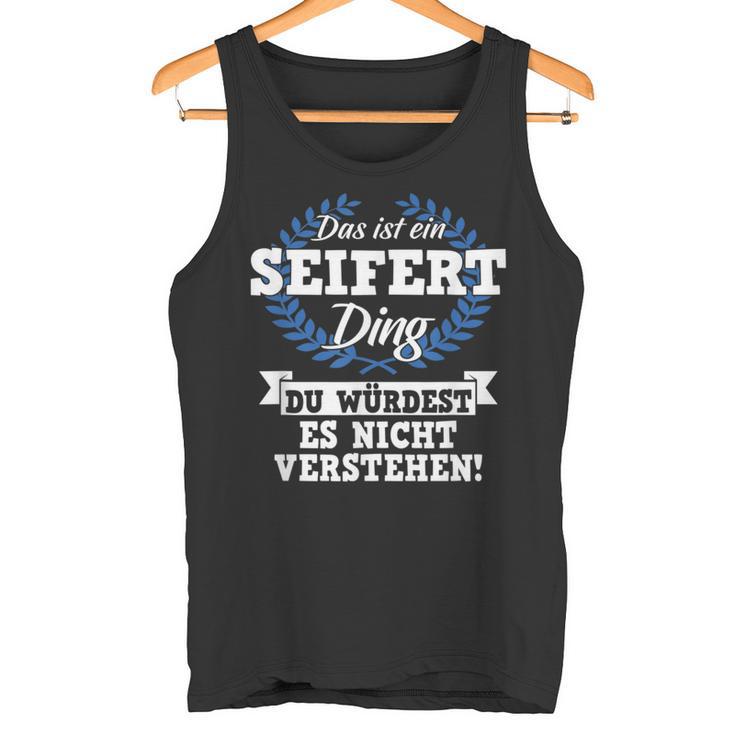 Das Ist Ein Seifert Ding Du Würdest Es Nichterstand Tank Top