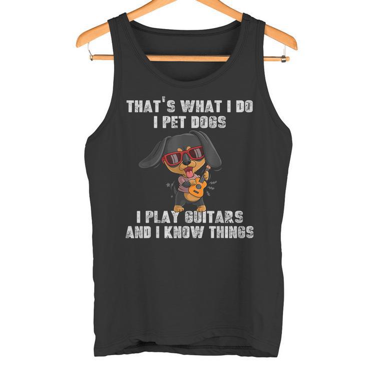 Das Ist Was Ich Mache Ich Streichle Hunde Ich Spiele Gitarre Und Ich Weiß Dinge Tank Top