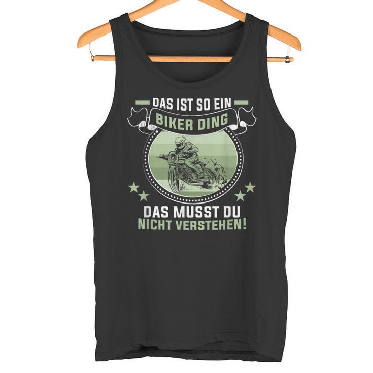 Das Ist So Ein Biker Ding Motorradfahrer Biker Tank Top