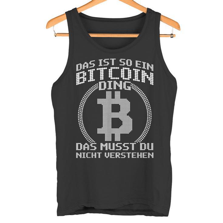 Das Ist So Ein Bitcoin Ding Lustiges Bitcoin Blockchain Tank Top