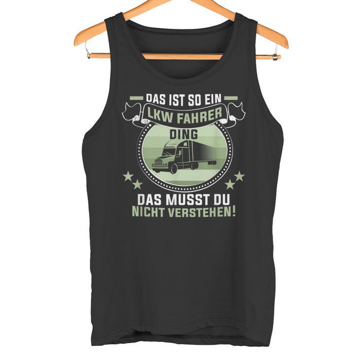 Das Ist So Ein Trucker Ding Lorry Driver Tank Top