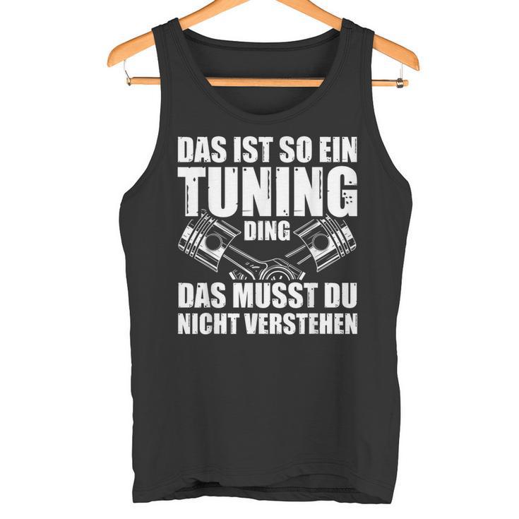 Das Ist So Ein Tuning Ding Tuner Car Screwdriver S Tank Top