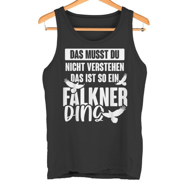 Das Muss Du Nicht Understand Is So Ein Falkner Ding S Tank Top