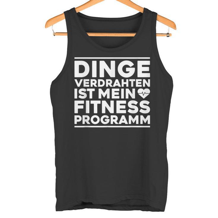 Dingeerdrahtten Ist Mein Fitnessprogramm Elektroniker German Tank Top