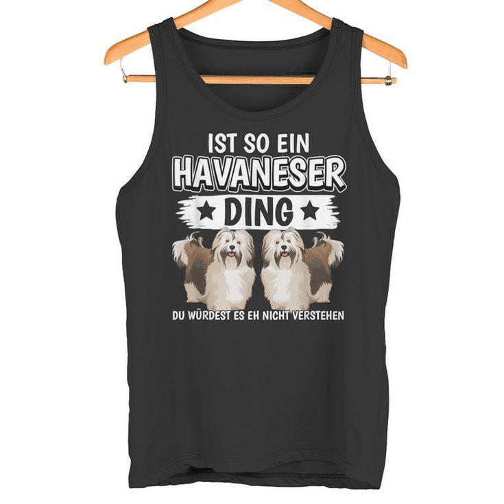 Dog Holder Sachen Ist So Ein Havanese Ding Havanese Tank Top