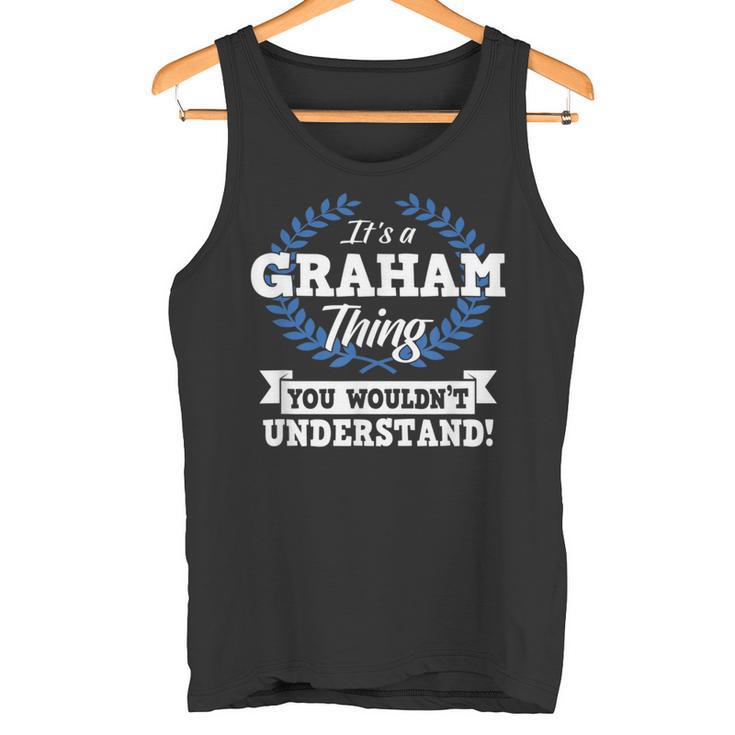 Es Ist Ein Graham-Ding Das Du Nichterstehen Würdest Tank Top