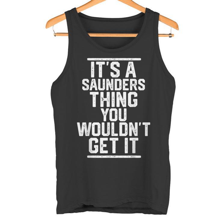 Es Ist Ein Saunders-Ding Das Du Nicht Kriegen Würdest Tank Top