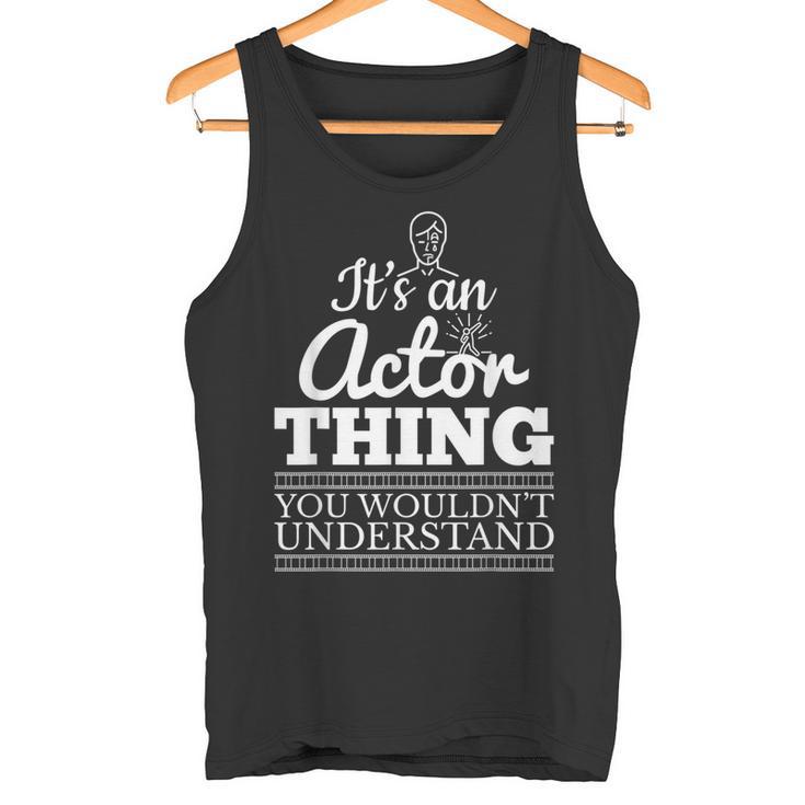 Es Ist Ein Schauspieler Ding Theater Fun Tank Top