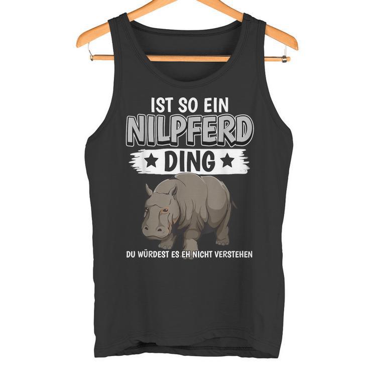 Flusspferd Sachen Ist So Ein Nilpferd Ding Nilpferd Tank Top