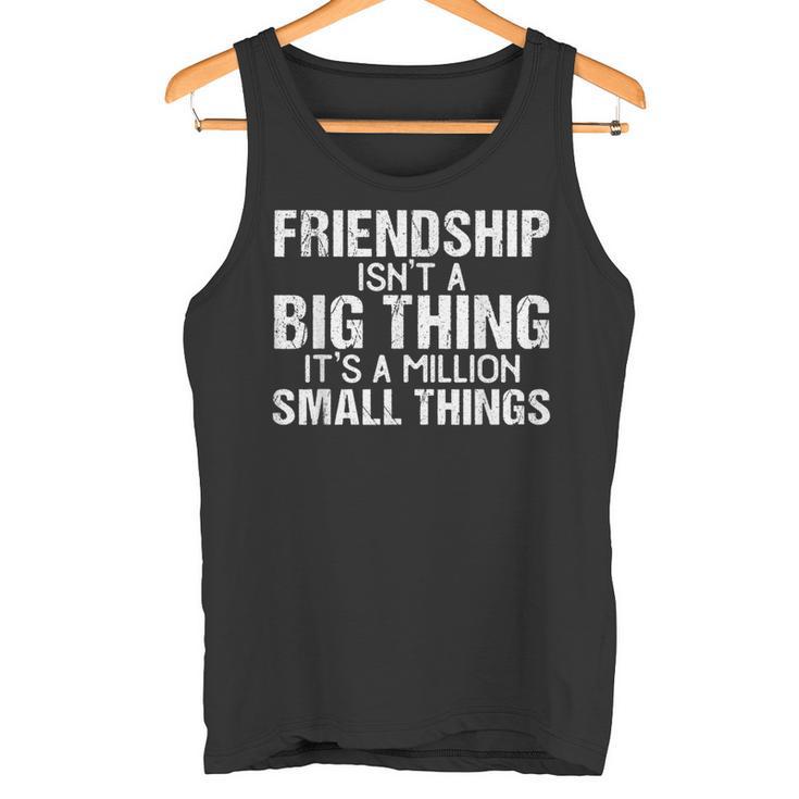 Friendship Best Friends Es Ist Eine Million Kleine Dinge Tank Top