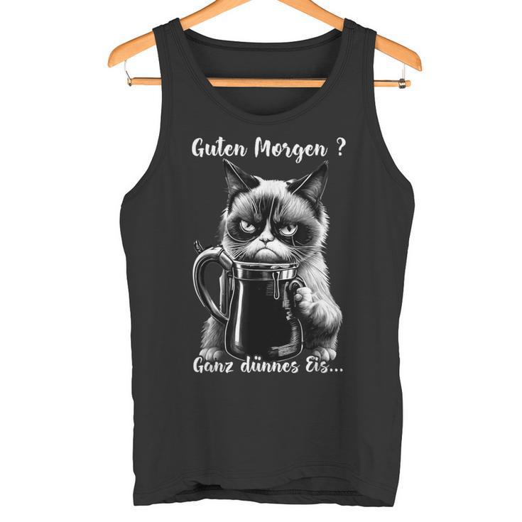 Guten Morgen Ganz Thin Eis Cat Kaffee Tank Top