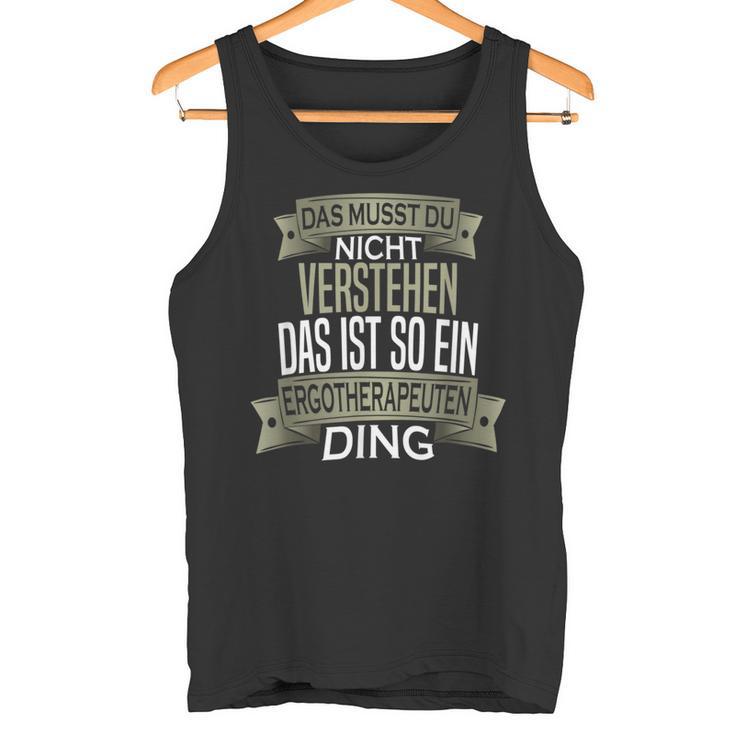 Herren Spruch Männer Beruf Ist So Ein Ding Ergotherapeut Tank Top