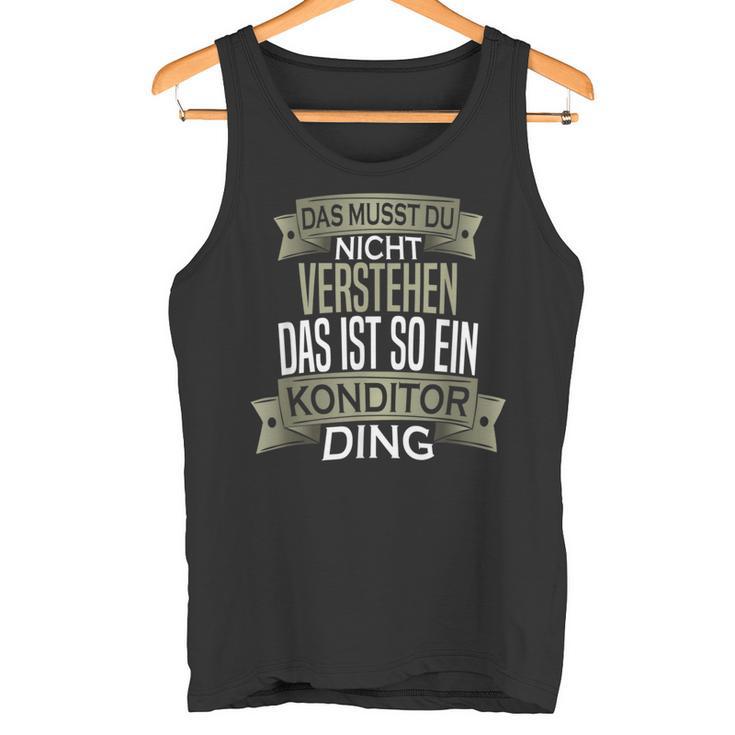 Herren Spruch Männer Beruf Ist So Ein Ding Konditor Tank Top