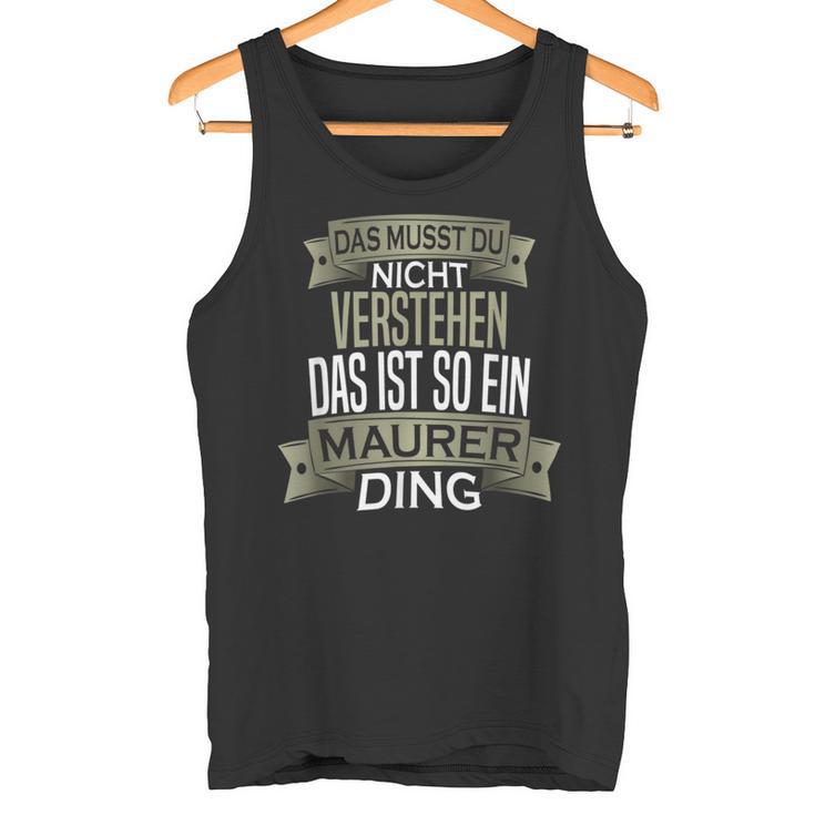 Herren Spruch Männer Beruf Ist So Ein Ding Maurer Tank Top