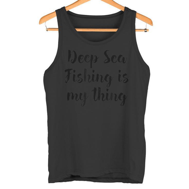 Hochseefischen Ist Mein Ding Liebe Zum Meeresfisch Tank Top