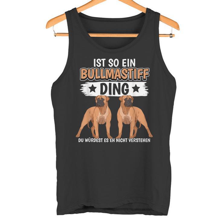 Hundehalter Sachen Ist So Ein Bullmastiff Ding Bullmastiff Tank Top