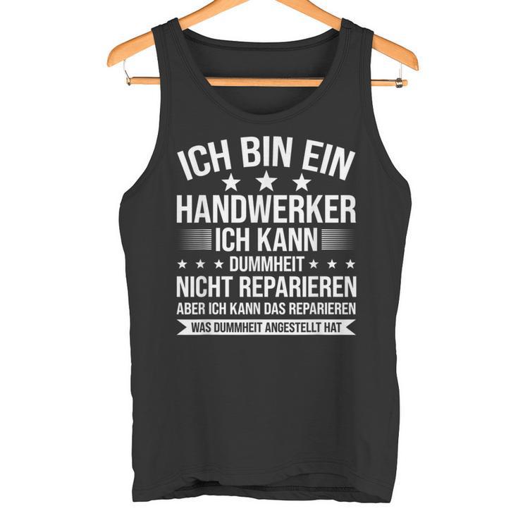 'Ich Bin Ein Handwerker Ich Kann Dummheit Arbeiter' Tank Top